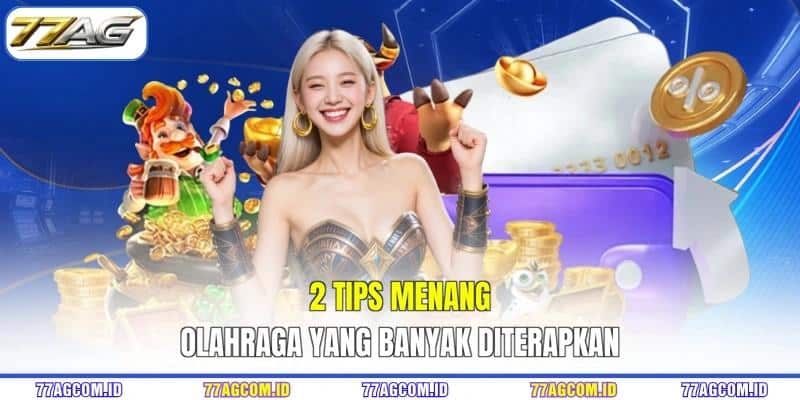2 tips menang 77AG olahraga yang banyak diterapkan