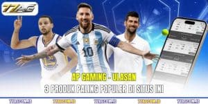 AP Gaming 77AG - Ulasan 3 Produk Paling Populer Di Situs Ini