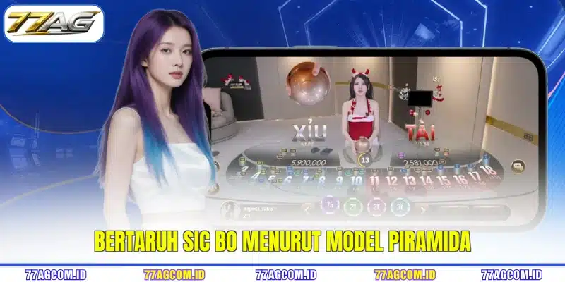 Bertaruh sic bo menurut model piramida