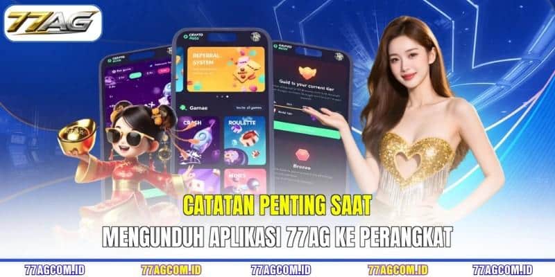 Catatan penting saat mengunduh aplikasi 77AG ke perangkat