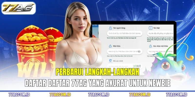 Perbarui langkah-langkah daftar daftar 77AG yang akurat untuk newbie