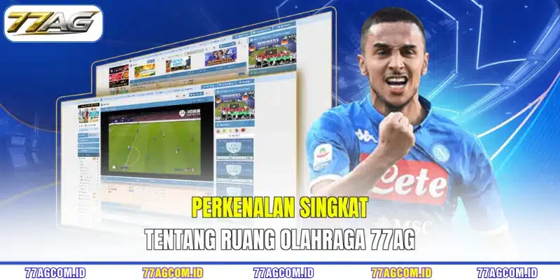 Perkenalan singkat tentang ruang olahraga 77AG
