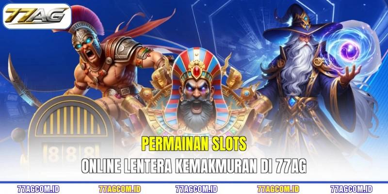 Permainan slots online Lentera Kemakmuran di 77AG