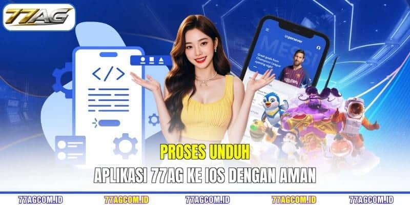 Proses unduh aplikasi 77AG ke iOS dengan aman
